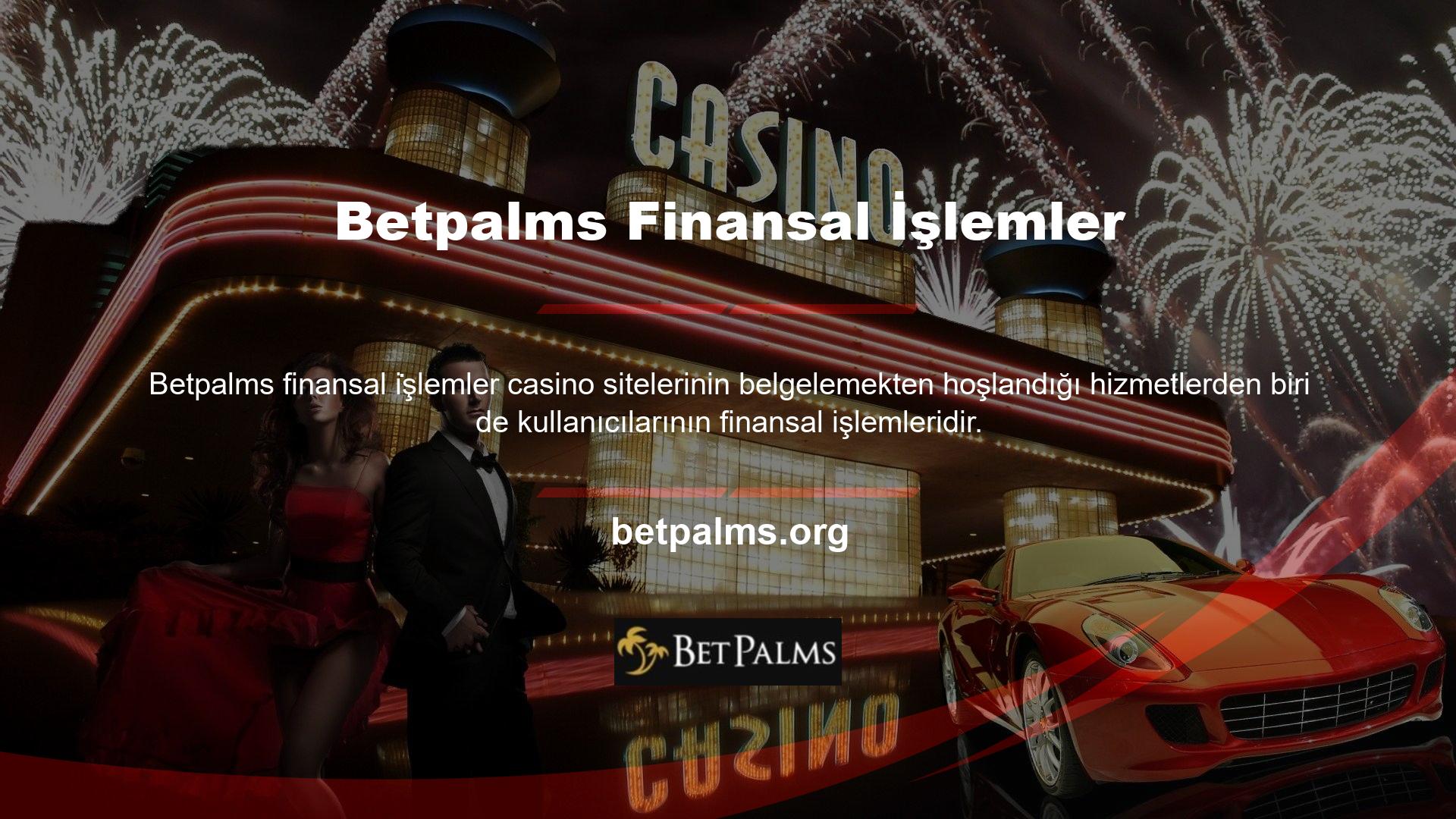 Betpalms, kullanıcıların yalnızca kendi hesapları üzerinden kendi adlarına yatırım yapmasına ve para çekmesine izin verebilir