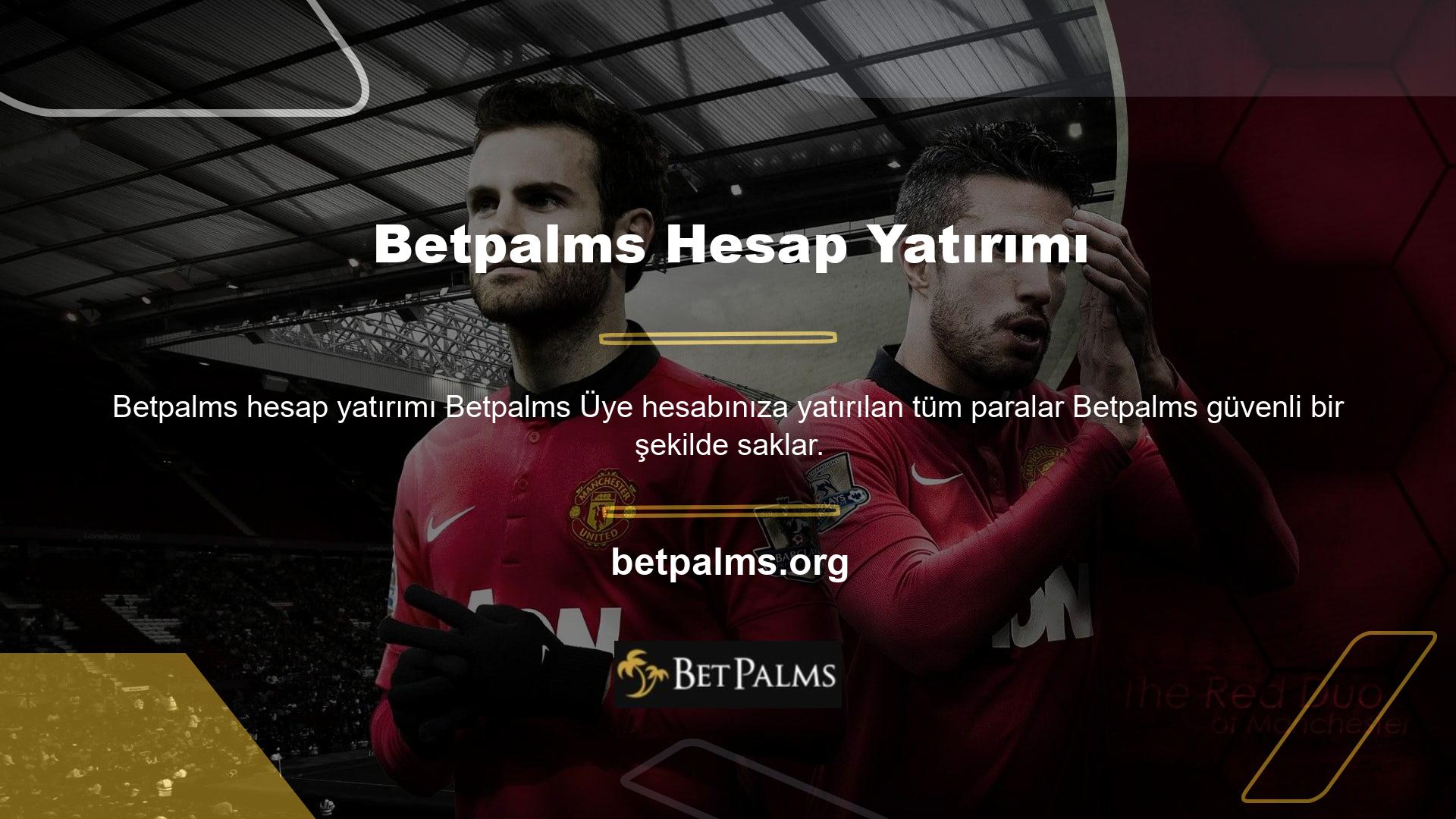 Çünkü Betpalms depozito sistemi kullanılarak yatırılan miktar Betpalms para çekme sisteminden katlanarak geri çekilebilir