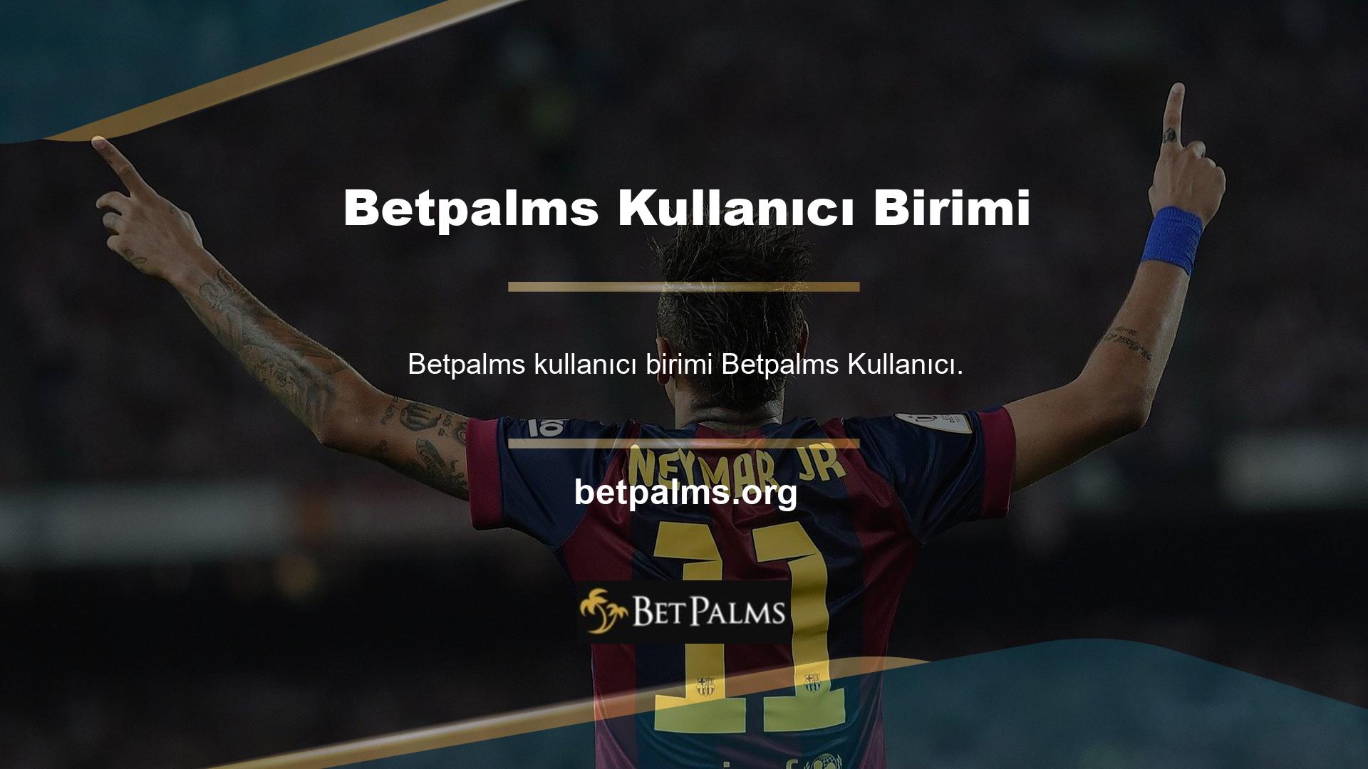 Betpalms kullanıcı birimi kullanıcı birimi tarafından incelendikten sonra, yatırım tutarı üyenin adına ve soyadı bilgileriyle eşleşirse bakiye güncellenir